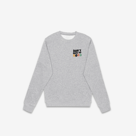 Don't Give Up Crewneck