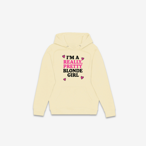 I'm A Really Pretty Blonde Girl Hoodie - @derekdeso & @sophiaadeso