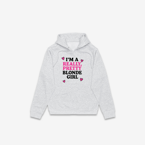 I'm A Really Pretty Blonde Girl Hoodie - @derekdeso & @sophiaadeso