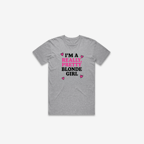 I'm A Really Pretty Blonde Girl T-Shirt - @derekdeso & @sophiaadeso