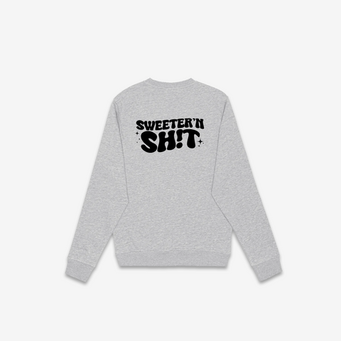 Sweeter'n Shit Crewneck - @thesweetteataylor