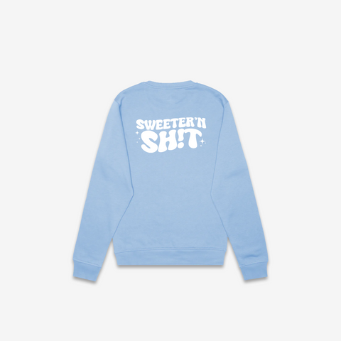 Sweeter'n Shit Crewneck - @thesweetteataylor