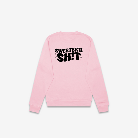 Sweeter'n Shit Crewneck - @thesweetteataylor