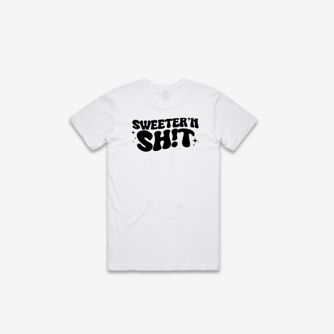 Sweeter'n Shit T-Shirt - @thesweetteataylor