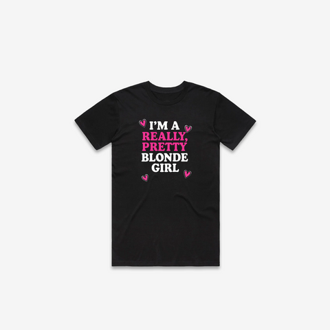 I'm A Really Pretty Blonde Girl T-Shirt - @derekdeso & @sophiaadeso